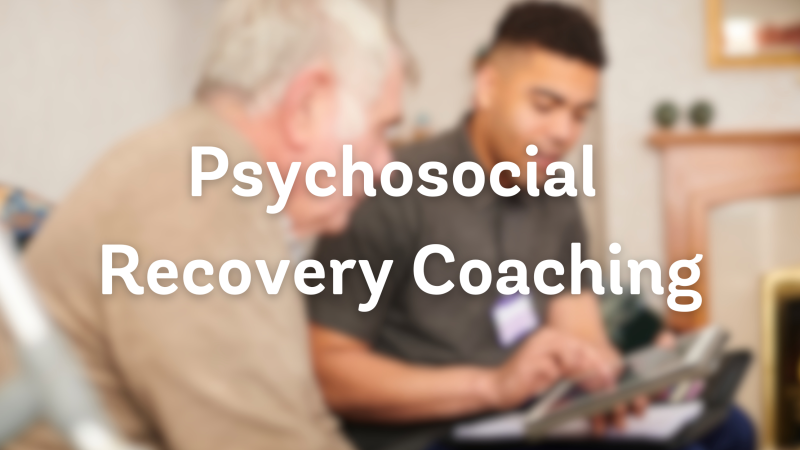 Psychosocial recovery coaching