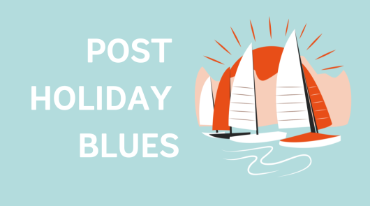 Post Holiday blues